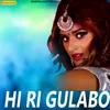 About Hi Ri Gulabo Song